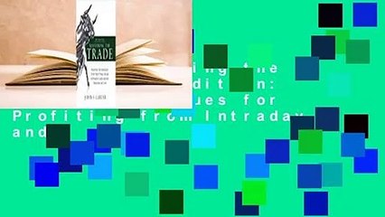 [Read] Mastering the Trade, Third Edition: Proven Techniques for Profiting from Intraday and