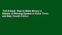 Full E-book  How to Make Money in Stocks: A Winning System in Good Times and Bad, Fourth Edition
