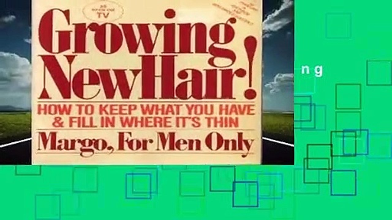 About For Books  Growing New Hair: How to Keep What You Have and Fill in Where it s Thin Complete