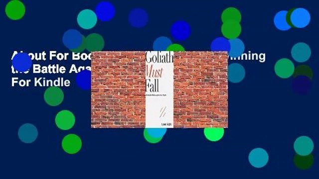 About For Books Goliath Must Fall: Winning the Battle Against Your Giants For Kindle