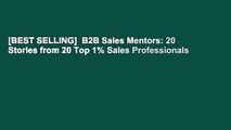 [BEST SELLING]  B2B Sales Mentors: 20 Stories from 20 Top 1% Sales Professionals