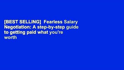 [BEST SELLING]  Fearless Salary Negotiation: A step-by-step guide to getting paid what you're worth