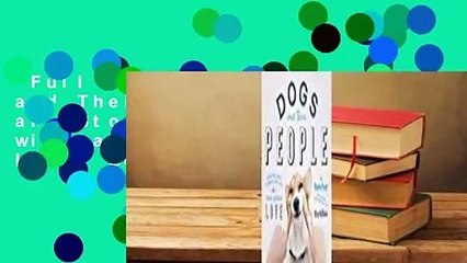 Full version  Dogs and Their People: Photos and Stories of Life with a Four-Legged Love  Best