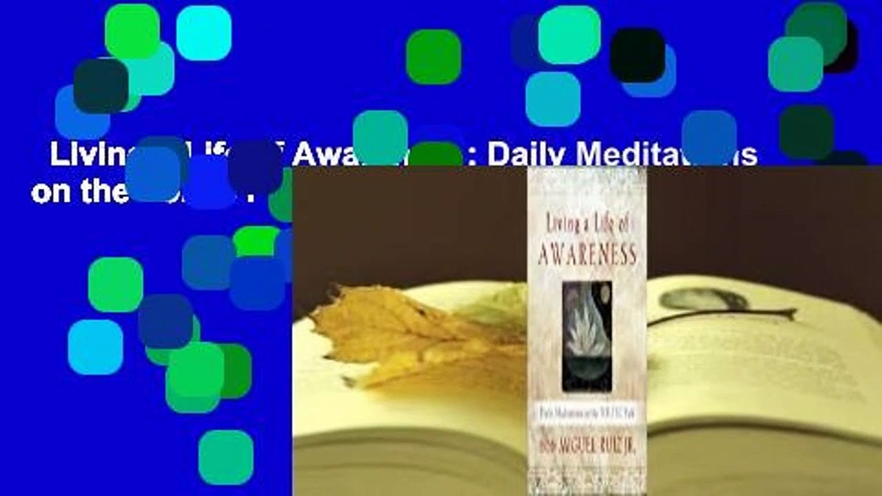 Living a Life of Awareness: Daily Meditations on the Toltec Path  Review