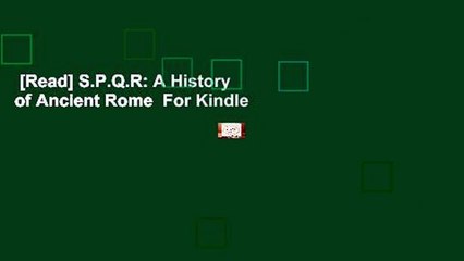 [Read] S.P.Q.R: A History of Ancient Rome  For Kindle