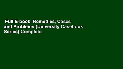 Full E-book  Remedies, Cases and Problems (University Casebook Series) Complete