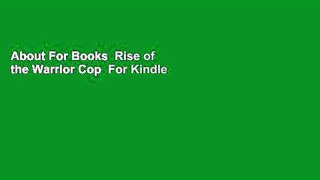 About For Books  Rise of the Warrior Cop  For Kindle