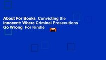 About For Books  Convicting the Innocent: Where Criminal Prosecutions Go Wrong  For Kindle