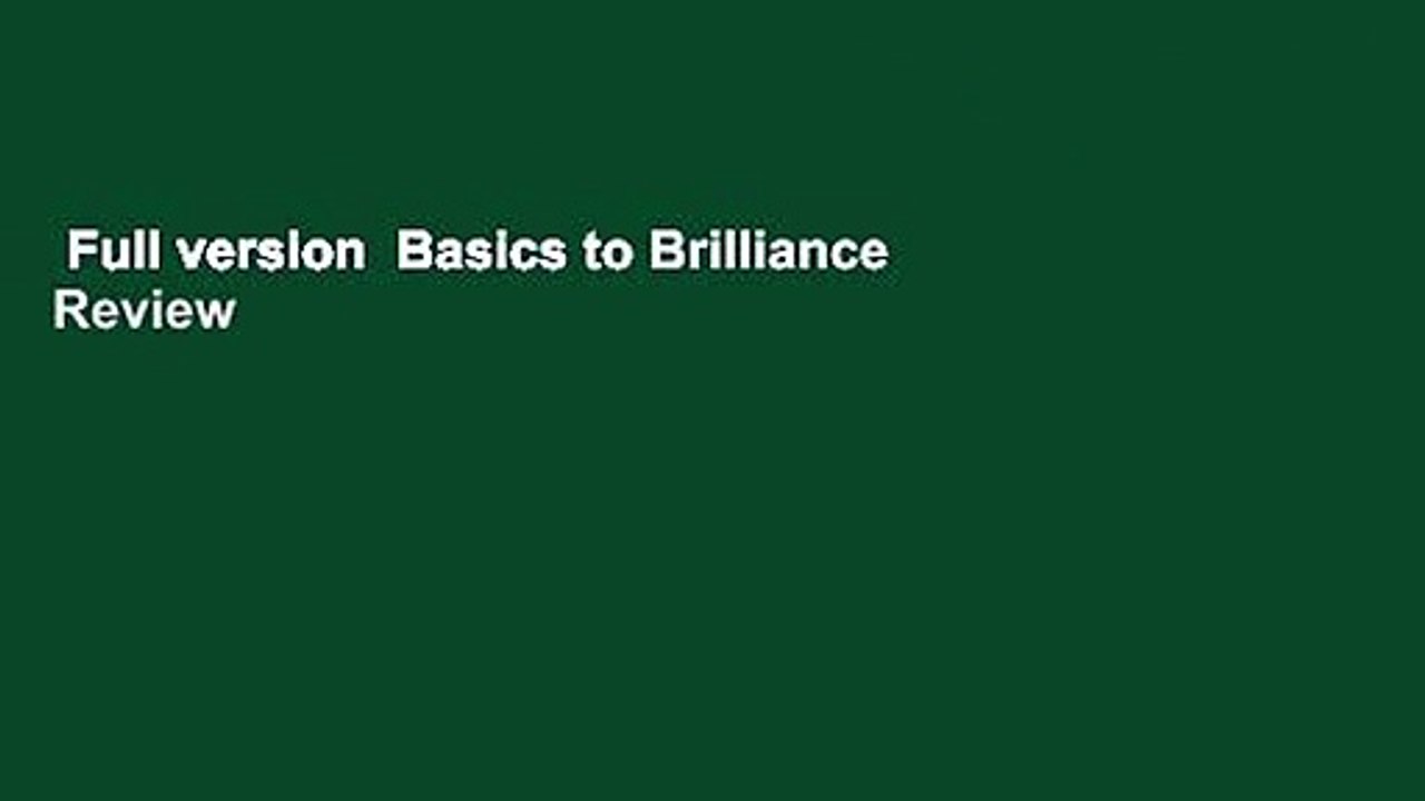 Full version  Basics to Brilliance  Review