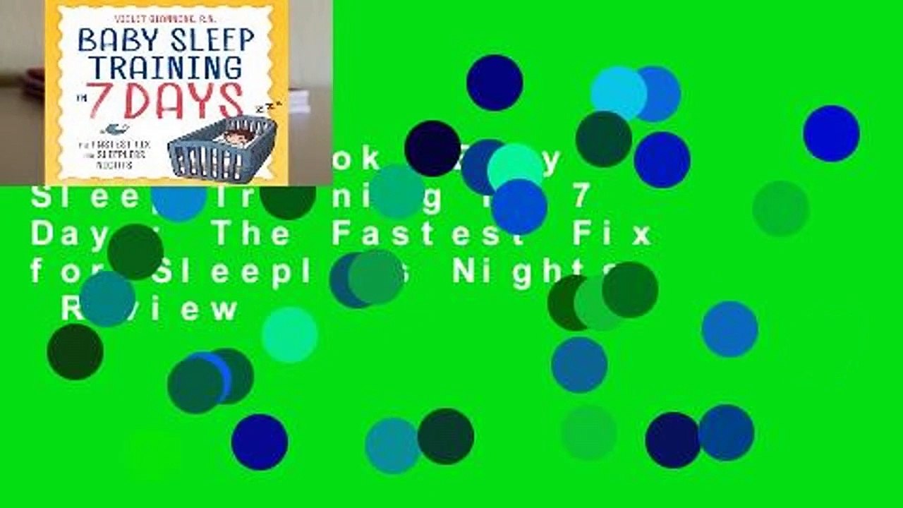 Full E-book  Baby Sleep Training in 7 Days: The Fastest Fix for Sleepless Nights  Review