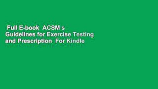 Full E-book  ACSM s Guidelines for Exercise Testing and Prescription  For Kindle