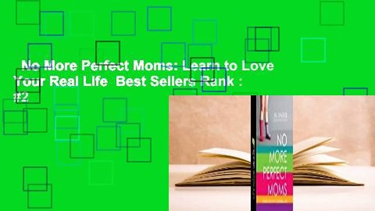 No More Perfect Moms: Learn to Love Your Real Life  Best Sellers Rank : #2