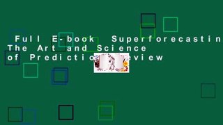 Full E-book  Superforecasting: The Art and Science of Prediction  Review