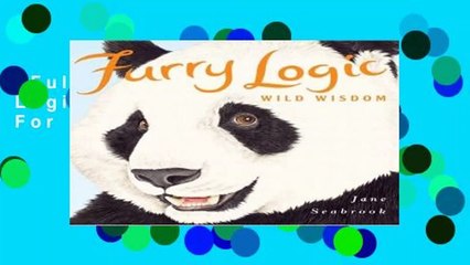 Full E-book  Furry Logic Wild Wisdom  For Kindle