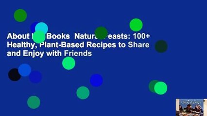 About For Books  Natural Feasts: 100+ Healthy, Plant-Based Recipes to Share and Enjoy with Friends