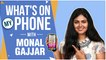 What's On My Phone With Monal Gujjar | Man Udhaan Wara
