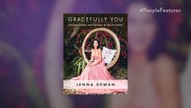 Jenna Dewan Opens Up About Her Path to Healing, Wellness in New Book Gracefully You