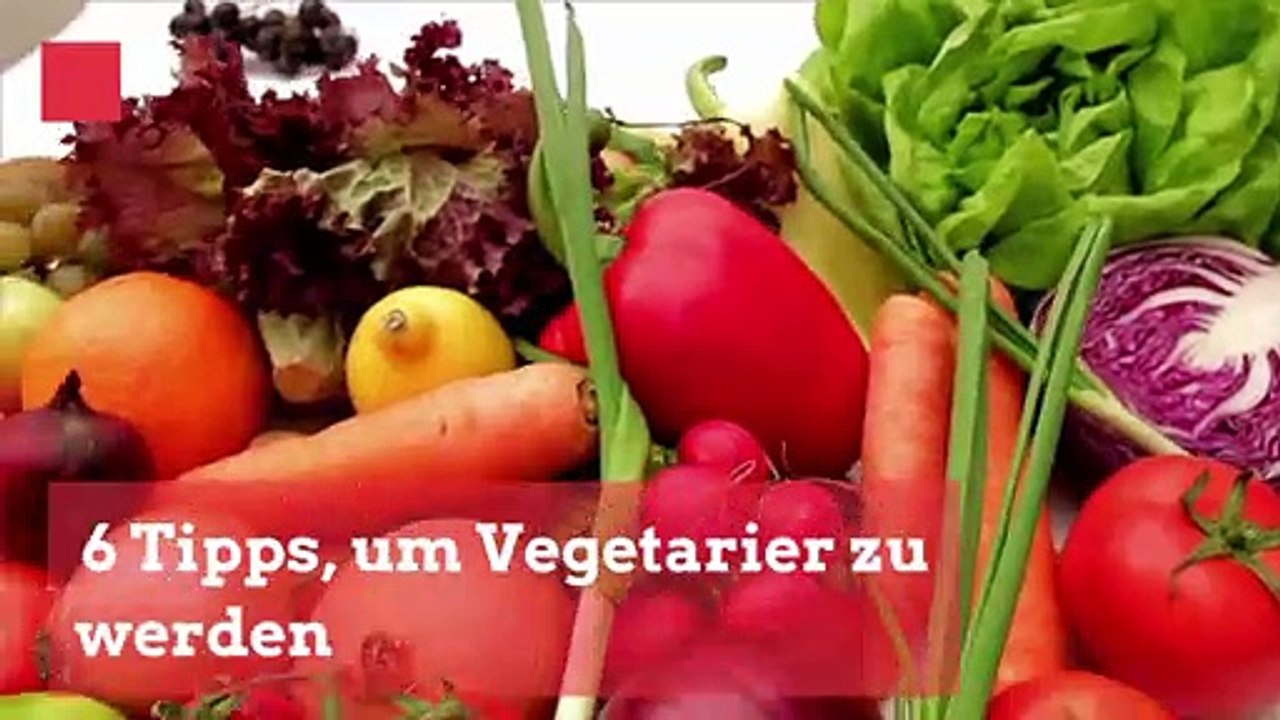 6 Tipps, um Vegetarier zu werden
