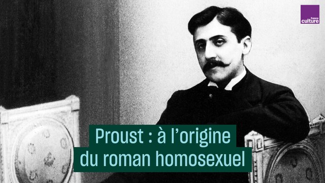 Marcel Proust, à l'origine du roman homosexuel