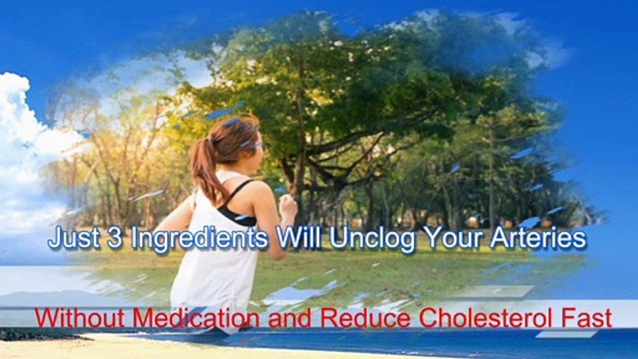Just 3 Ingredients Will Unclog Your Arteries Without Medication and Reduce Cholesterol Fast