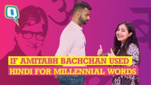 How Millennial Words Would Sound Like If Amitabh Bachchan Gave Them A Hindi Twist