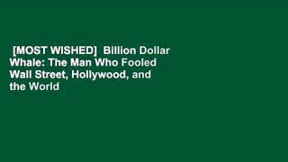 [MOST WISHED]  Billion Dollar Whale: The Man Who Fooled Wall Street, Hollywood, and the World