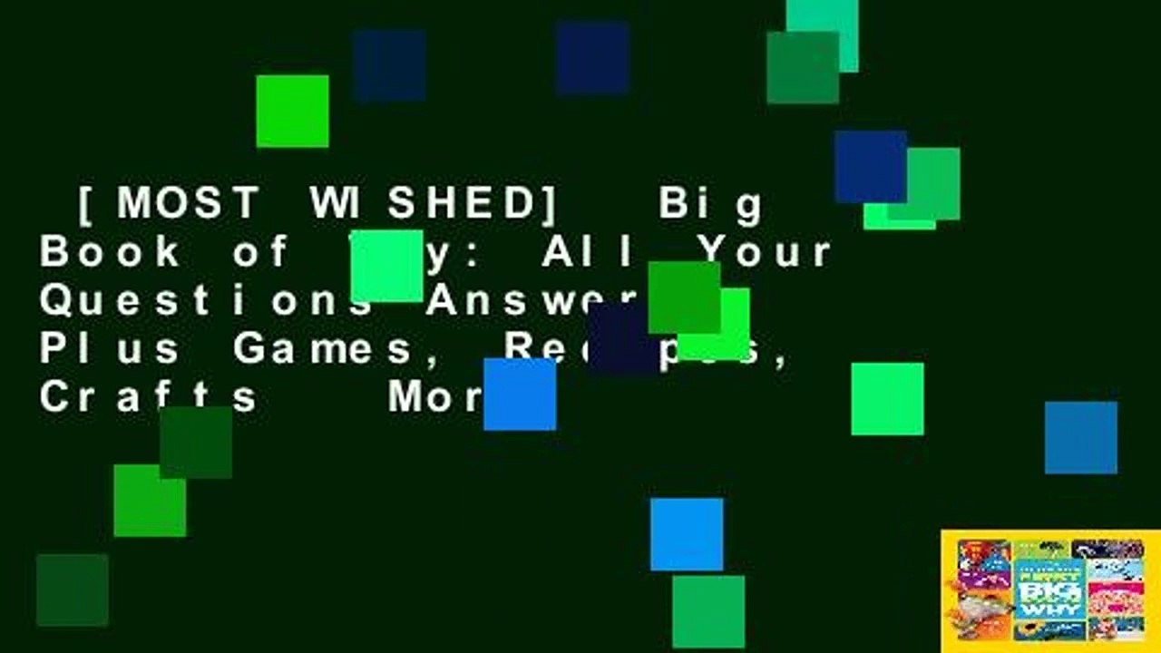 [MOST WISHED]  Big Book of Why: All Your Questions Answered Plus Games, Recipes, Crafts   More!