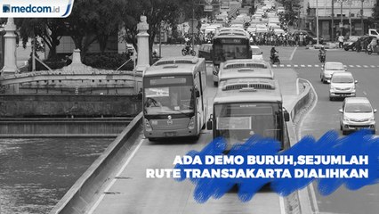 Ada Demo Buruh, Sejumlah Rute TransJakarta Dialihkan