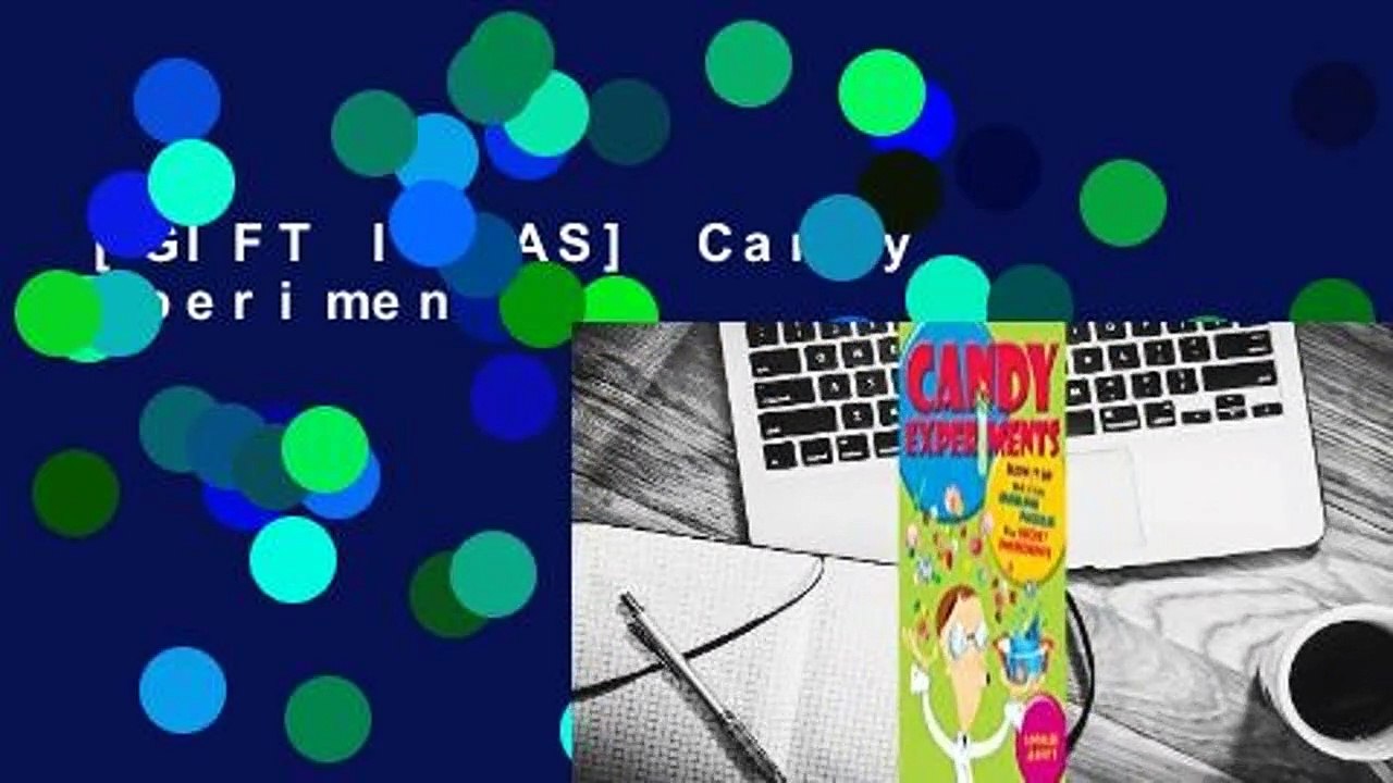 [GIFT IDEAS] Candy Experiments