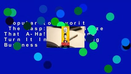 Popular to Favorit  The Gasp: How to Seize That A-Ha! Moment and Turn It Into a Winning Business
