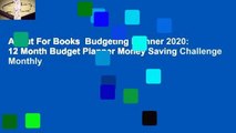 About For Books  Budgeting Planner 2020: 12 Month Budget Planner Money Saving Challenge Monthly