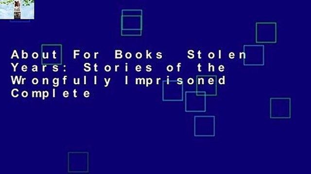 About For Books Stolen Years: Stories of the Wrongfully Imprisoned Complete