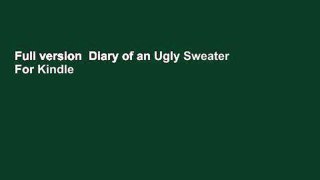 Full version  Diary of an Ugly Sweater  For Kindle