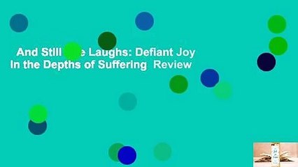 And Still She Laughs: Defiant Joy in the Depths of Suffering  Review