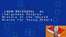 [NEW RELEASES]  An Indigenous Peoples' History of the United States for Young People