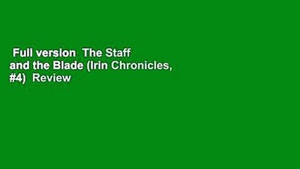 Full version  The Staff and the Blade (Irin Chronicles, #4)  Review
