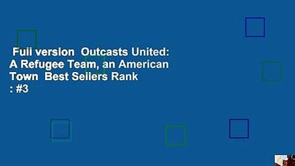 Full version  Outcasts United: A Refugee Team, an American Town  Best Sellers Rank : #3