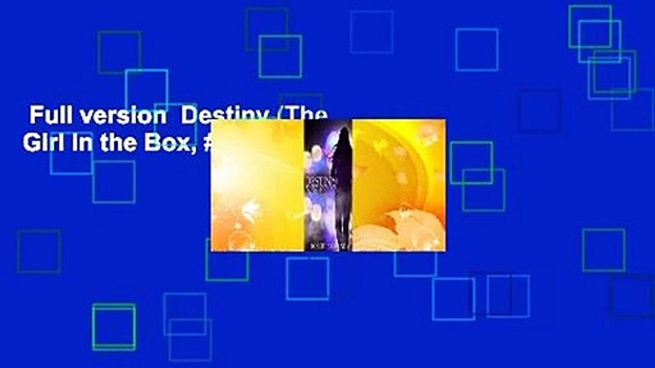 Full version  Destiny (The Girl in the Box, #9) Complete