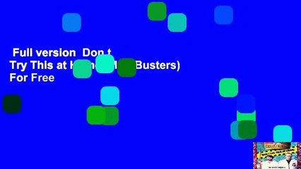 Full version  Don t Try This at Home (MythBusters)  For Free