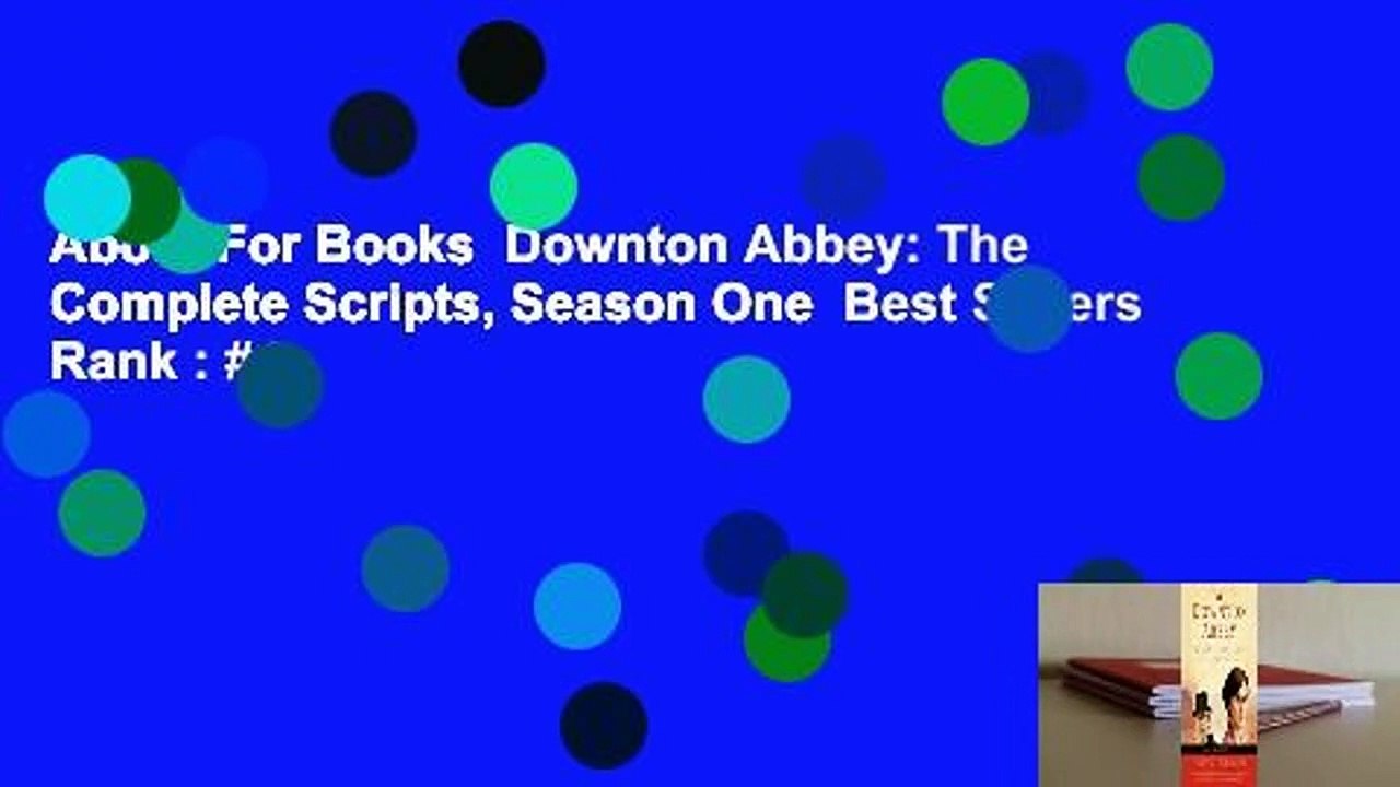 About For Books  Downton Abbey: The Complete Scripts, Season One  Best Sellers Rank : #4
