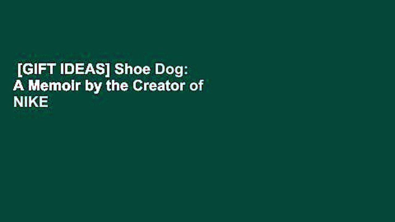 [GIFT IDEAS] Shoe Dog: A Memoir by the Creator of NIKE