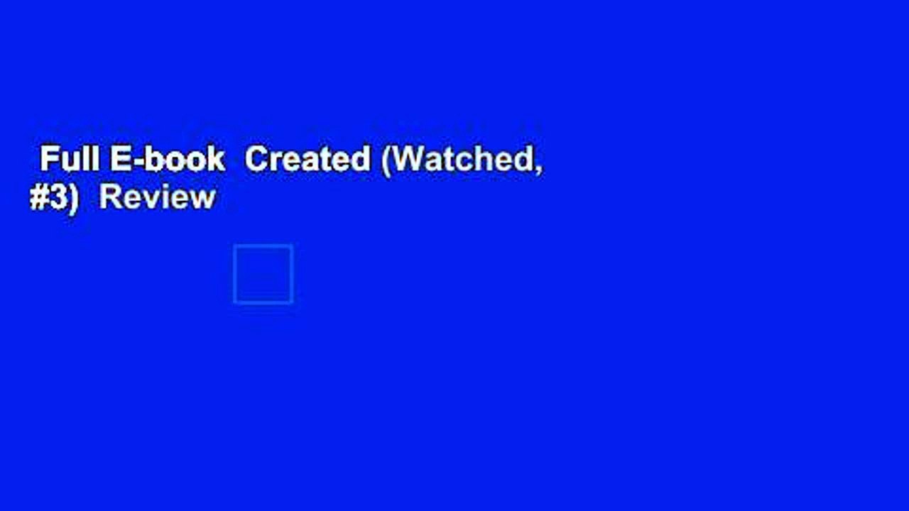 Full E-book  Created (Watched, #3)  Review