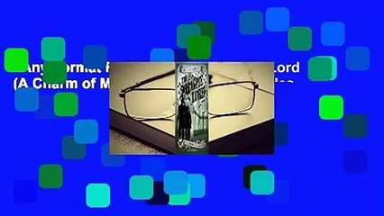 Any Format For Kindle  The Magpie Lord (A Charm of Magpies, #1) by K.J. Charles