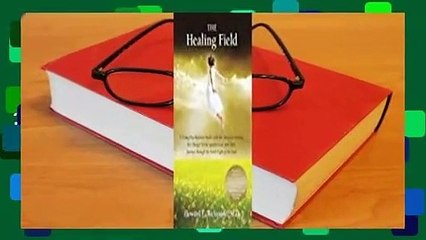 Popular to Favorit  The Healing Field: A Young Psychiatrist's Battle with His Anorexic Patient,
