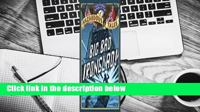 [MOST WISHED] Big Bad Ironclad! (Nathan Hale's Hazardous Tales, #2)