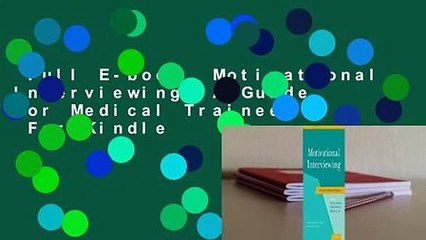 Full E-book  Motivational Interviewing: A Guide for Medical Trainees  For Kindle