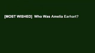 [MOST WISHED]  Who Was Amelia Earhart?