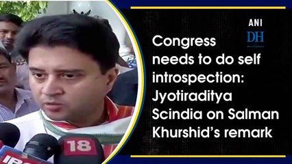 Congress needs to do introspection: Jyotiraditya Scindia on Salman Khurshid’s remark