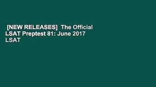 [NEW RELEASES]  The Official LSAT Preptest 81: June 2017 LSAT