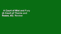 A Court of Mist and Fury (A Court of Thorns and Roses, #2)  Review